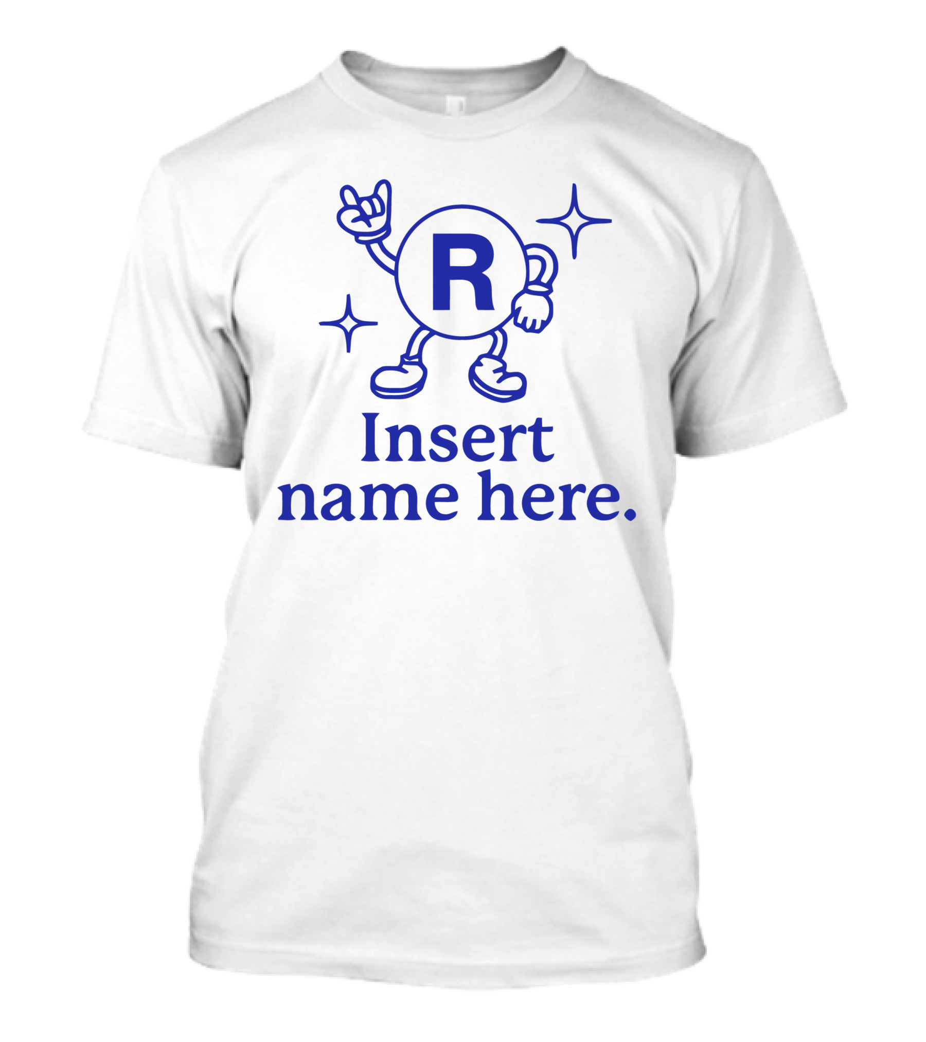 Insert Name Here R Personal Branding Just Got A Lot More Branded T-Shirt