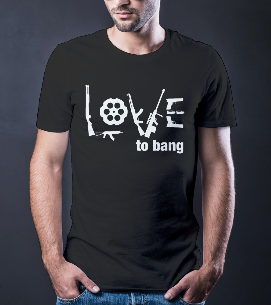 Love To Bang Gun Graphic Weapons T-Shirt