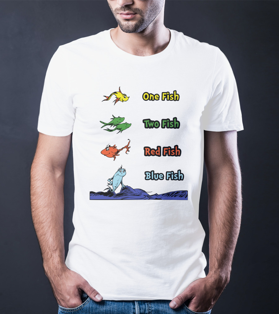 One Fish Two Fish Red Fish Blue Fish Dr. Seuss T-Shirt
