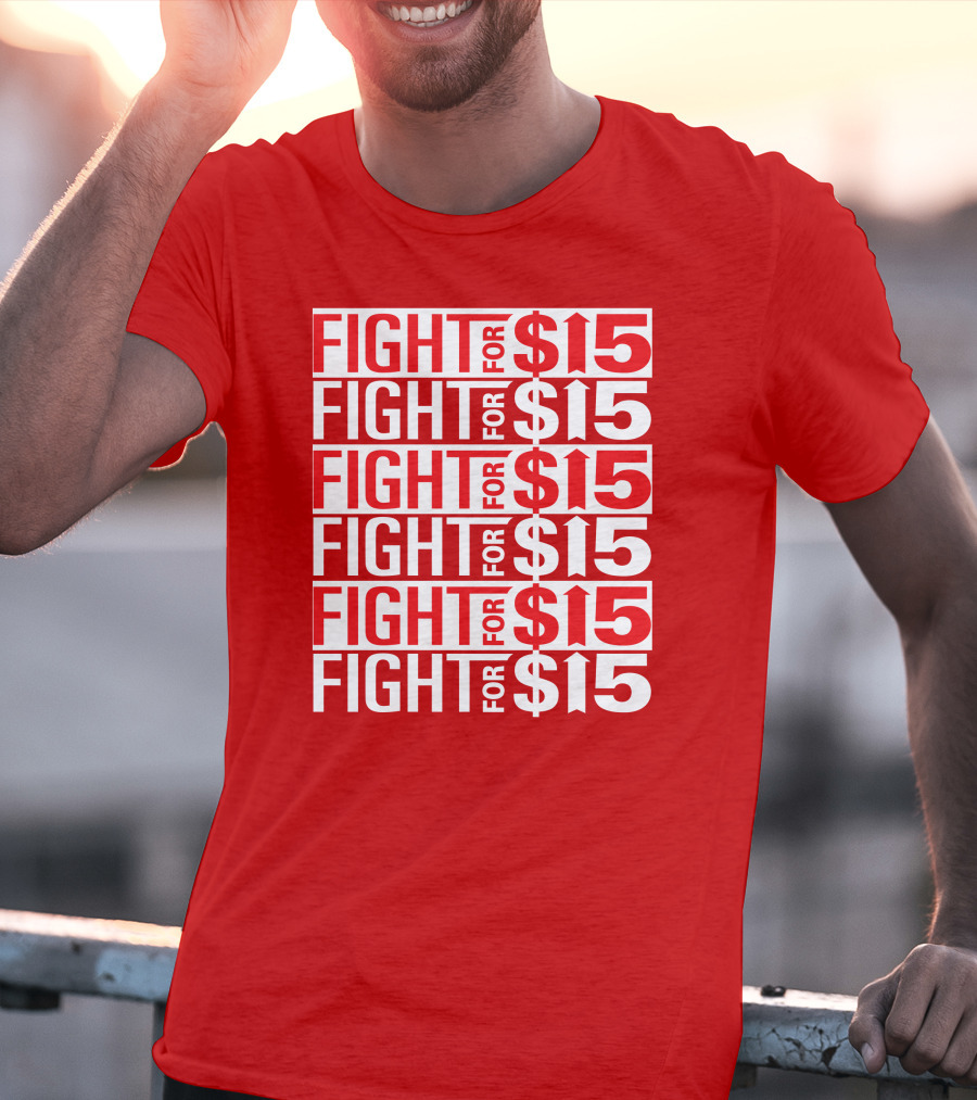Fight For $15 Movement Repeated Text T-Shirt