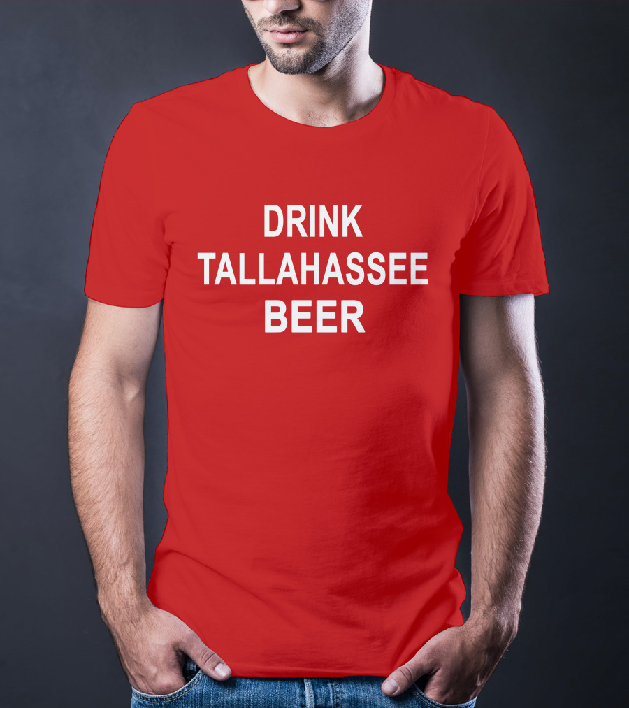 DRINK TALLAHASSEE BEER T-Shirt