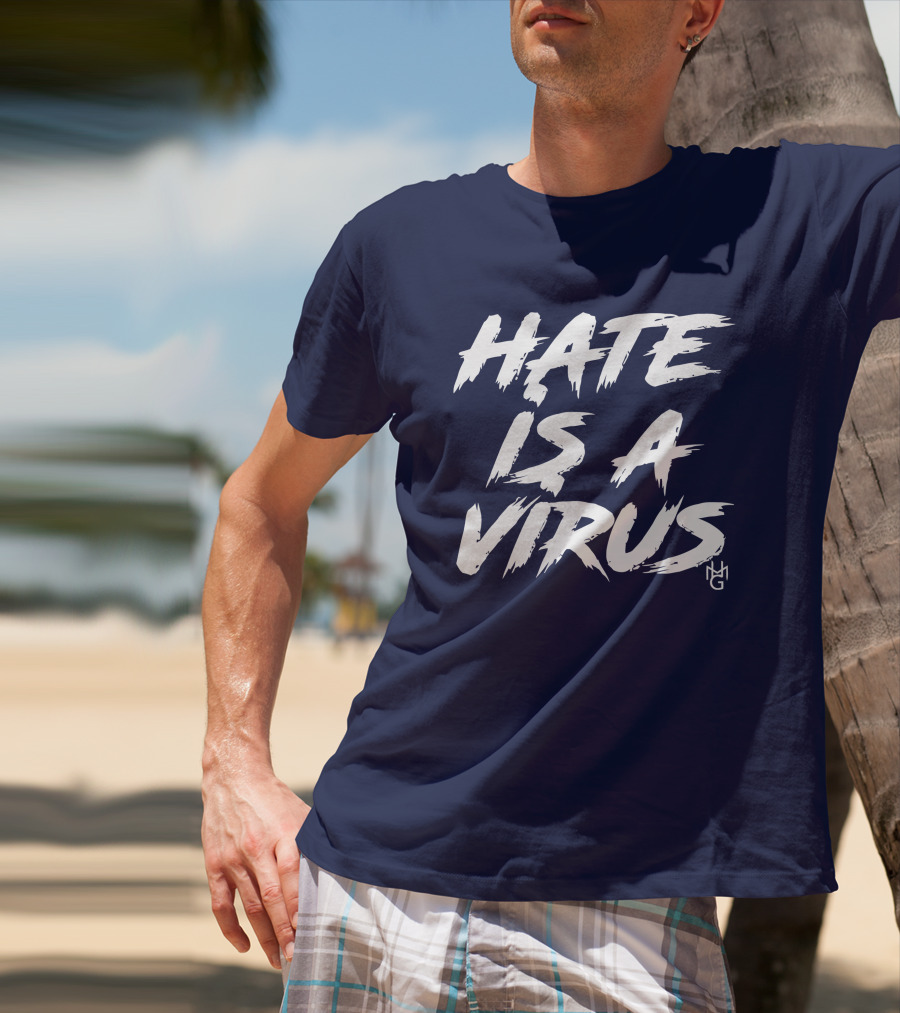 Hate Is A Virus Anti-Discrimination Awareness Campaign By MG T-Shirt