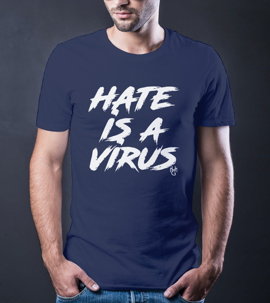 Hate Is A Virus Anti-Discrimination Awareness Campaign By MG T-Shirt