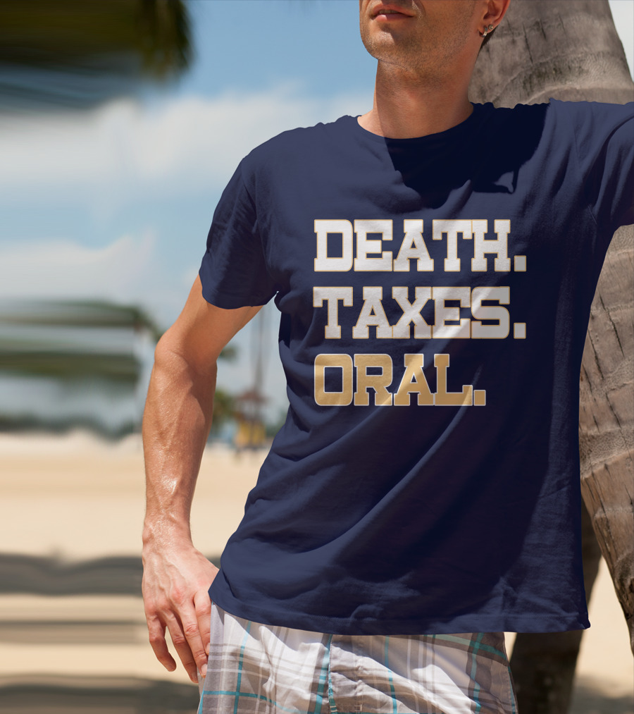 Death Taxes Oral T-Shirt