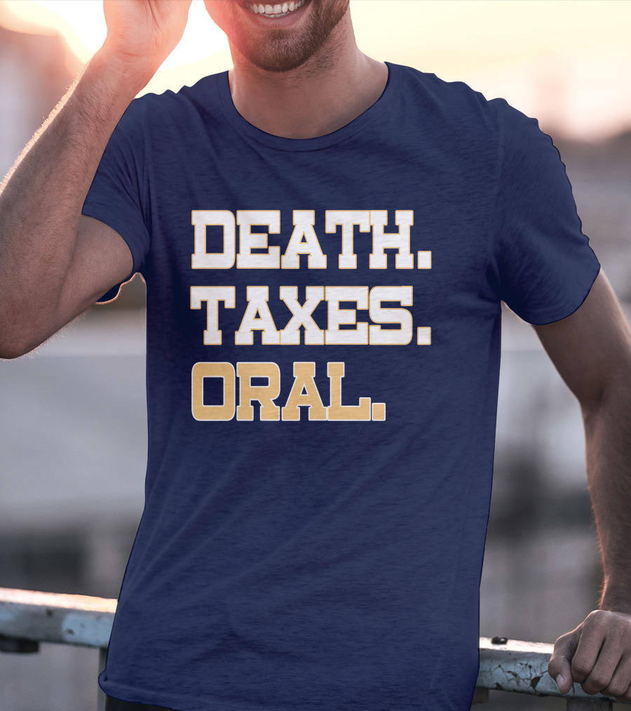 Death Taxes Oral T-Shirt