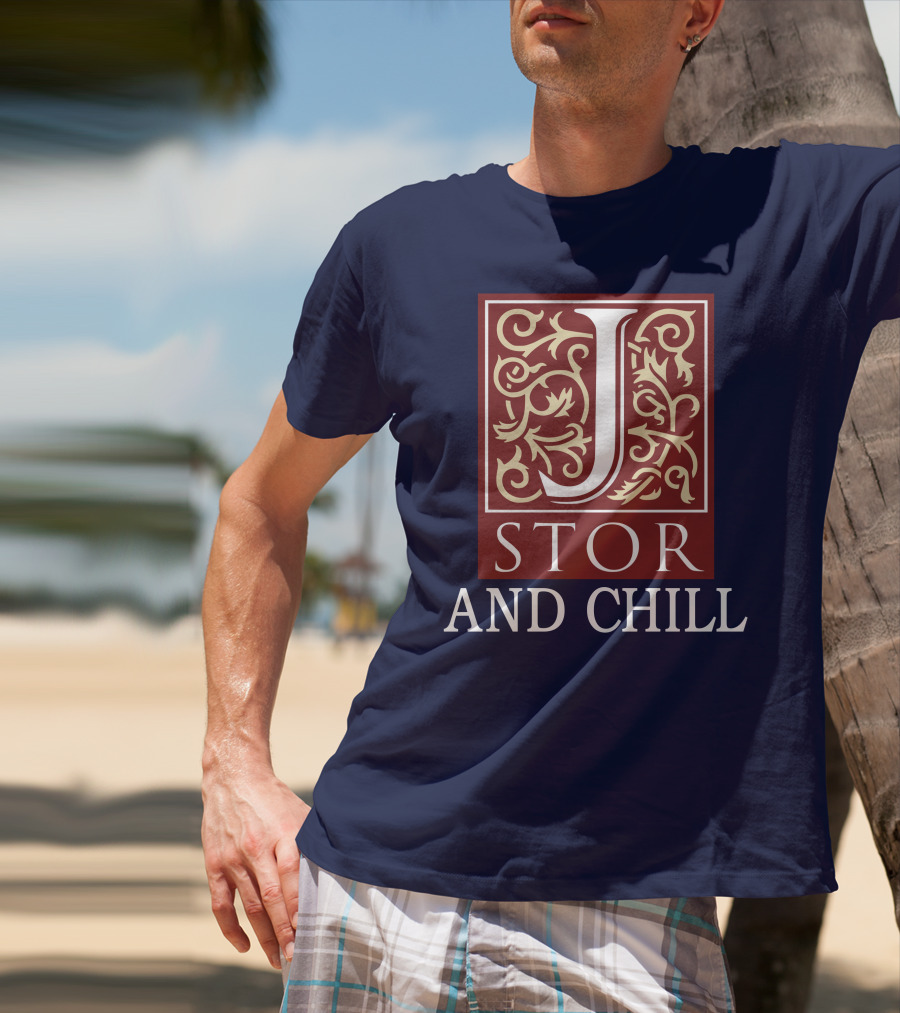 JSTOR And Chill T-Shirt