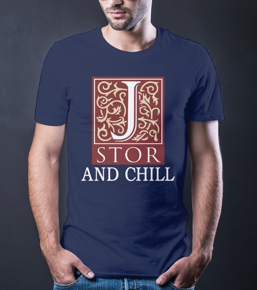 JSTOR And Chill T-Shirt