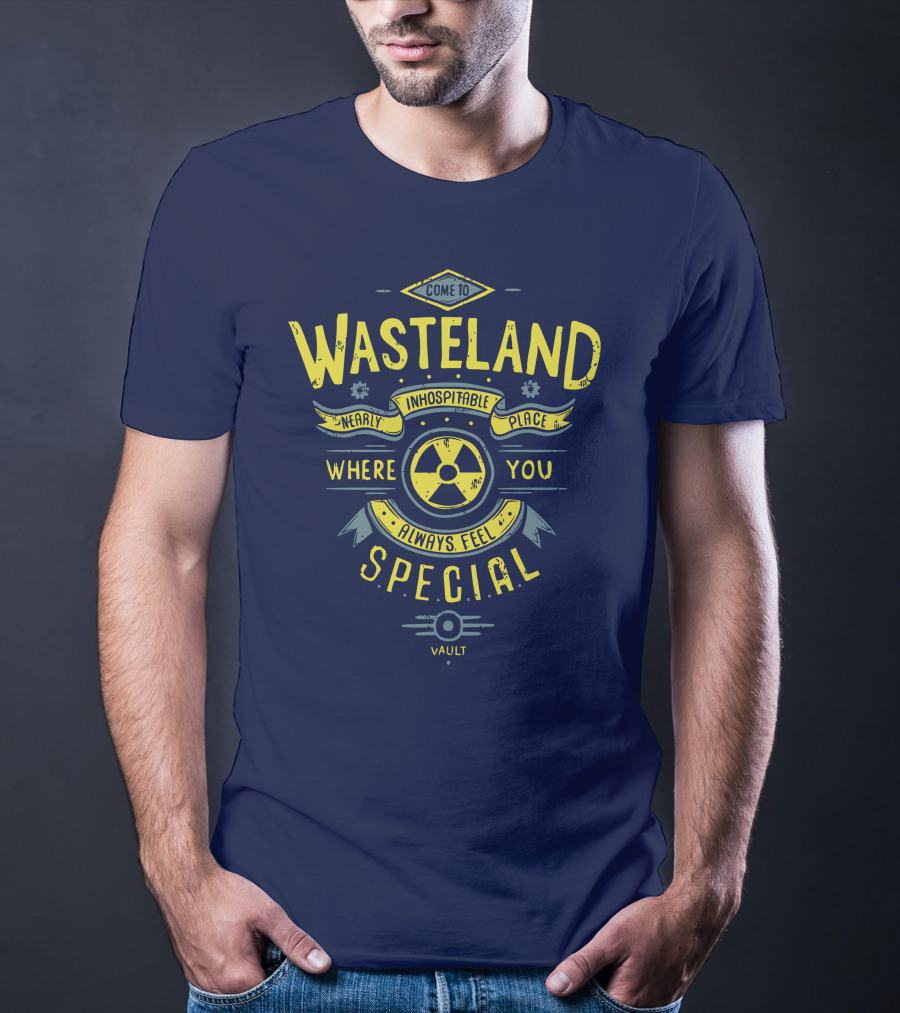 Come To Wasteland Nearly Inhospitable Place Where You Always Feel Special Vault T-Shirt