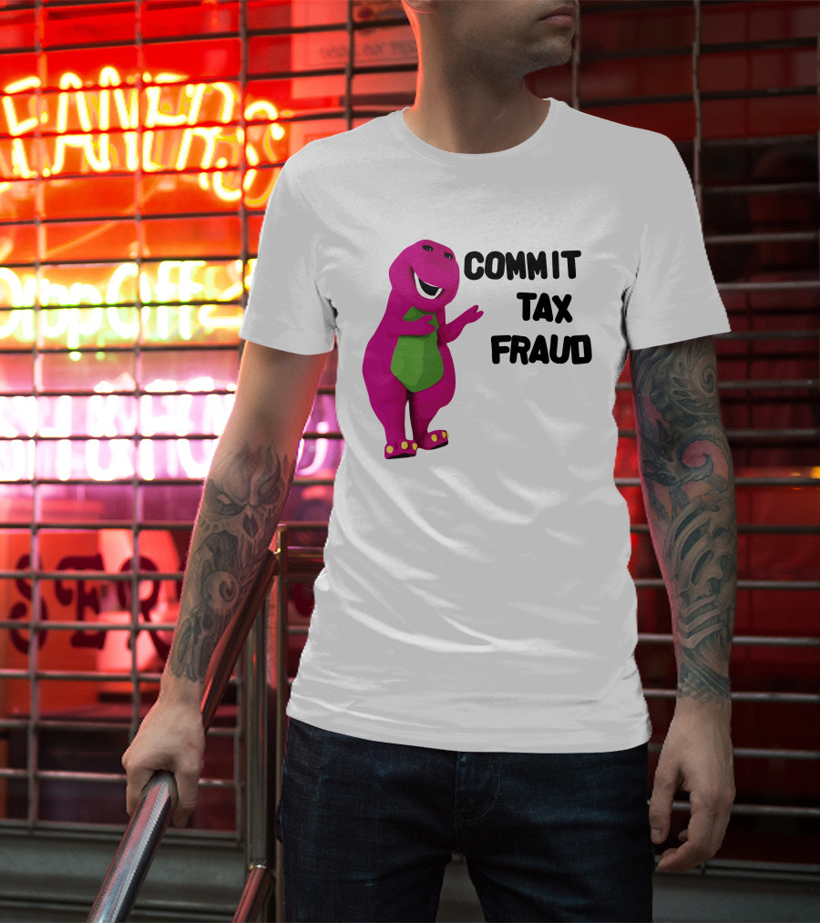 Commit Tax Fraud Barney Purple Dinosaur T-Shirt
