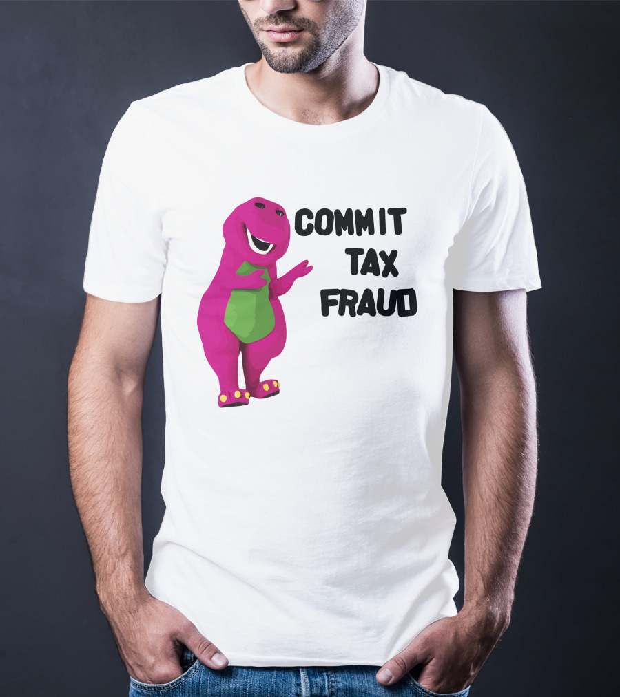 Commit Tax Fraud Barney Purple Dinosaur T-Shirt
