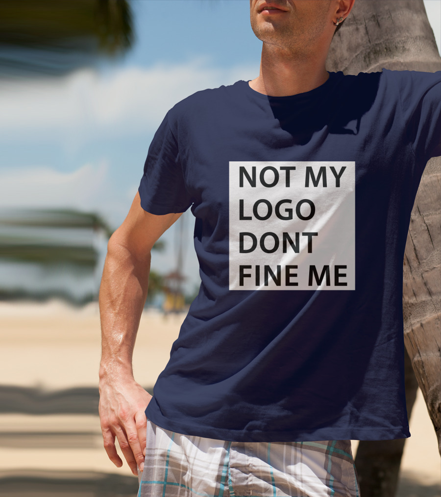 NOT MY LOGO DONT FINE ME T-Shirt