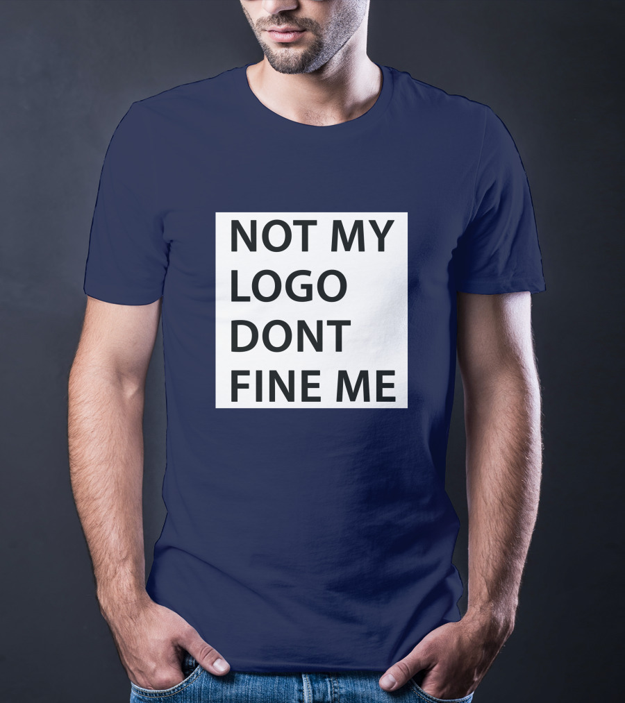 NOT MY LOGO DONT FINE ME T-Shirt