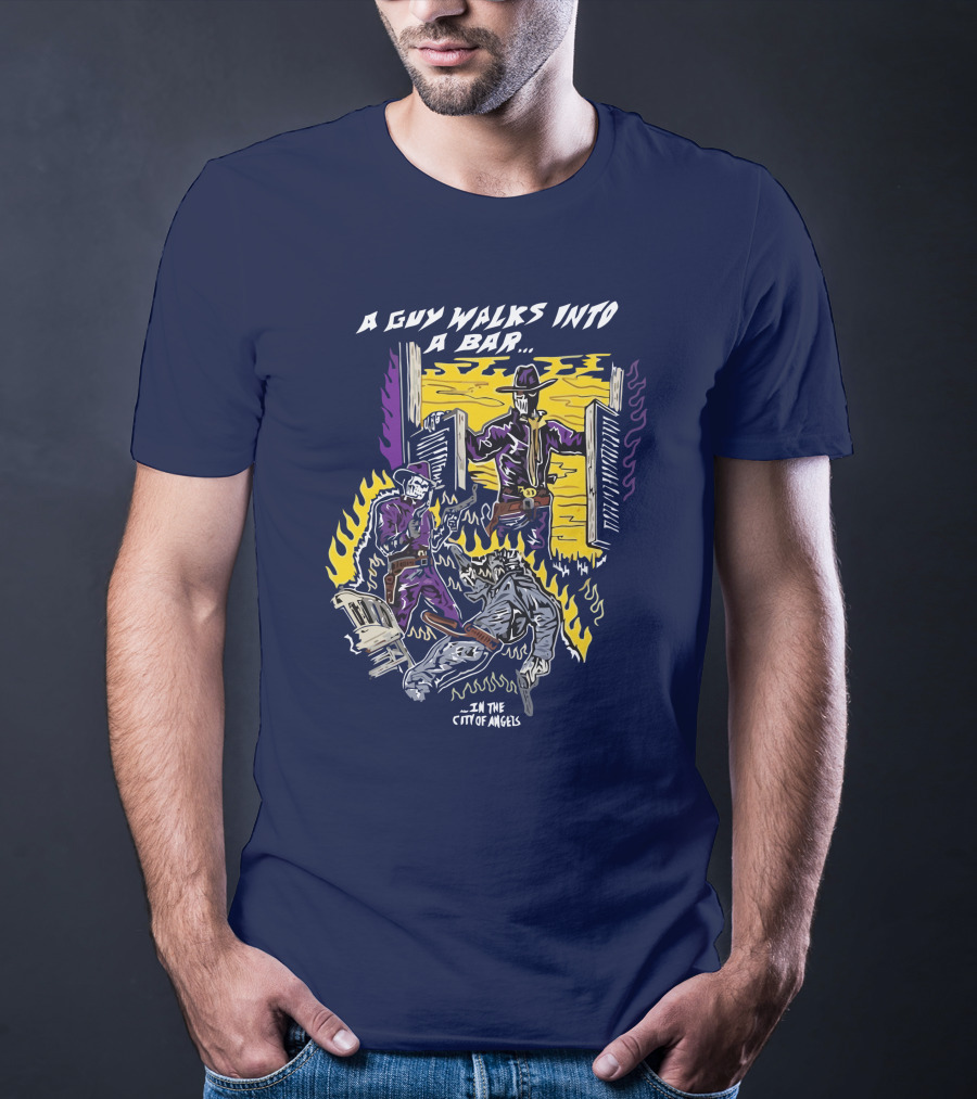 A Guy Walks Into A Bar In The City Of Angels T-Shirt
