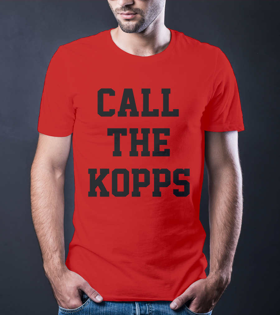 CALL THE KOPPS T-Shirt