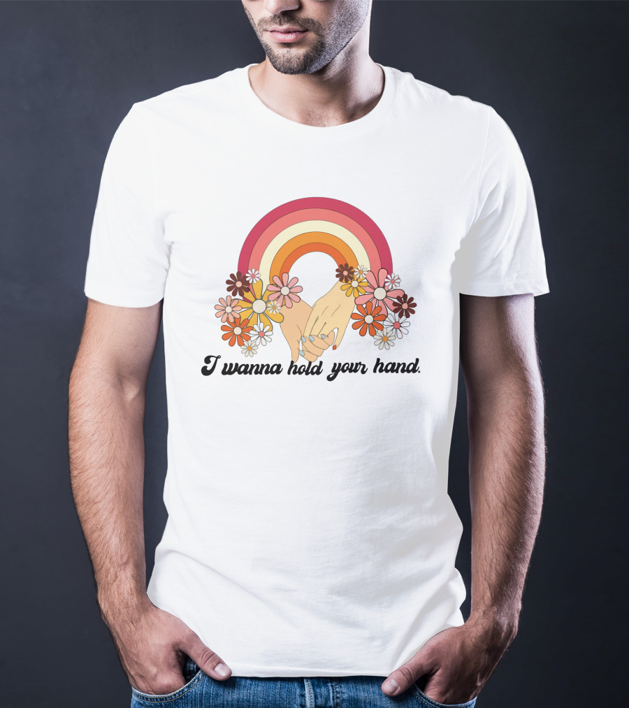 I Wanna Hold Your Hand Rainbow Flowers T-Shirt