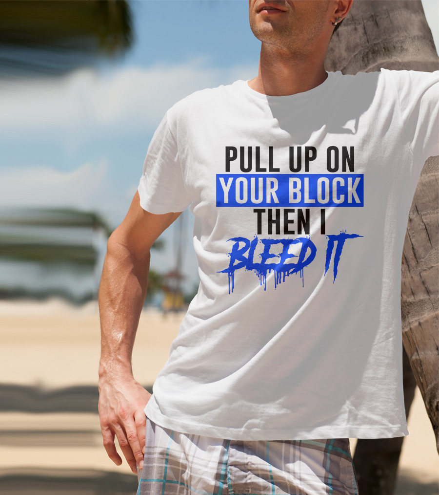 Pull Up On Your Block Then I Bleed It Blueface Hip Hop Rap Baseball T-Shirt