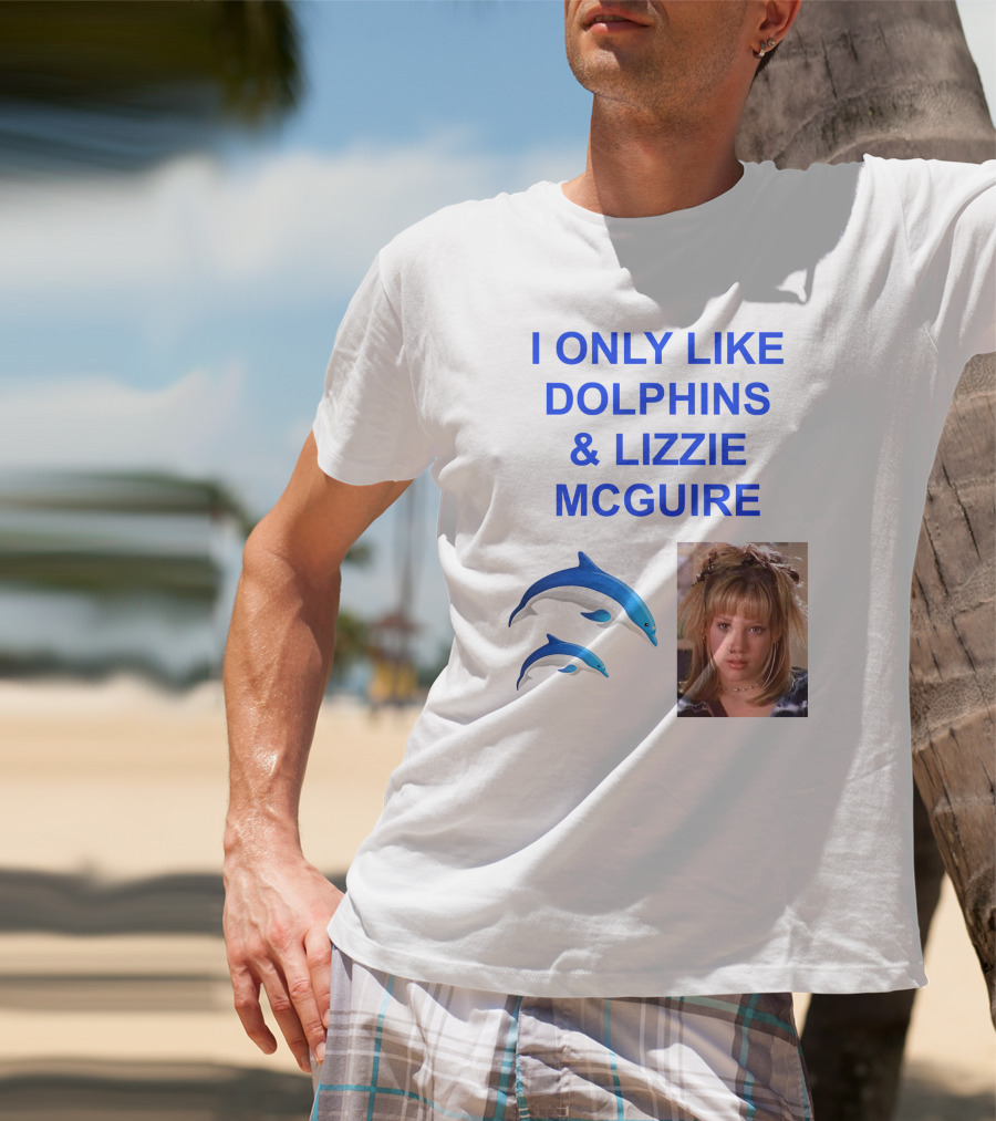 I ONLY Like Dolphins And Lizzie McGuire With Dolphins And Girl Image T-Shirt