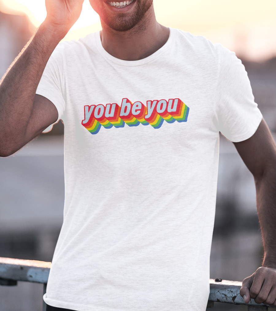 You Be You Rainbow Celebrate Pride T-Shirt