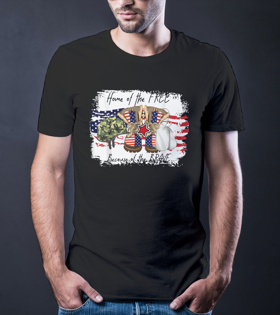 Home Of The Free Because Of The Brave Bravefreedom US T-Shirt
