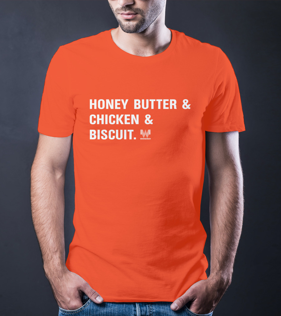 HONEY BUTTER And CHICKEN And BISCUIT WHATABURGER T-Shirt