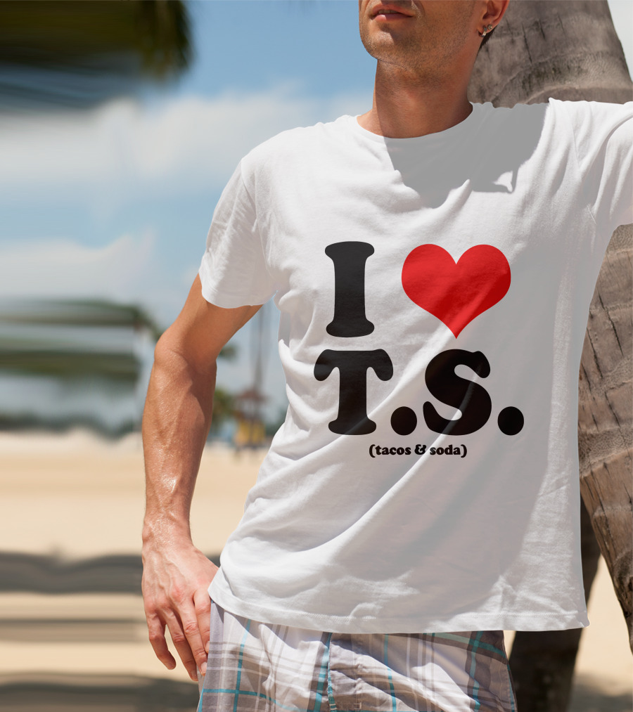I Love T.S. (Tacos And Soda) Tom Hiddleston T-Shirt