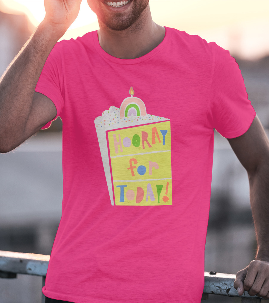 Hooray For Today Rainbow Cake T-Shirt