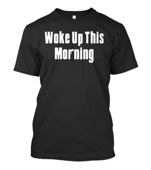 Woke Up This Morning Gun Icon Sopranos Reference T-Shirt