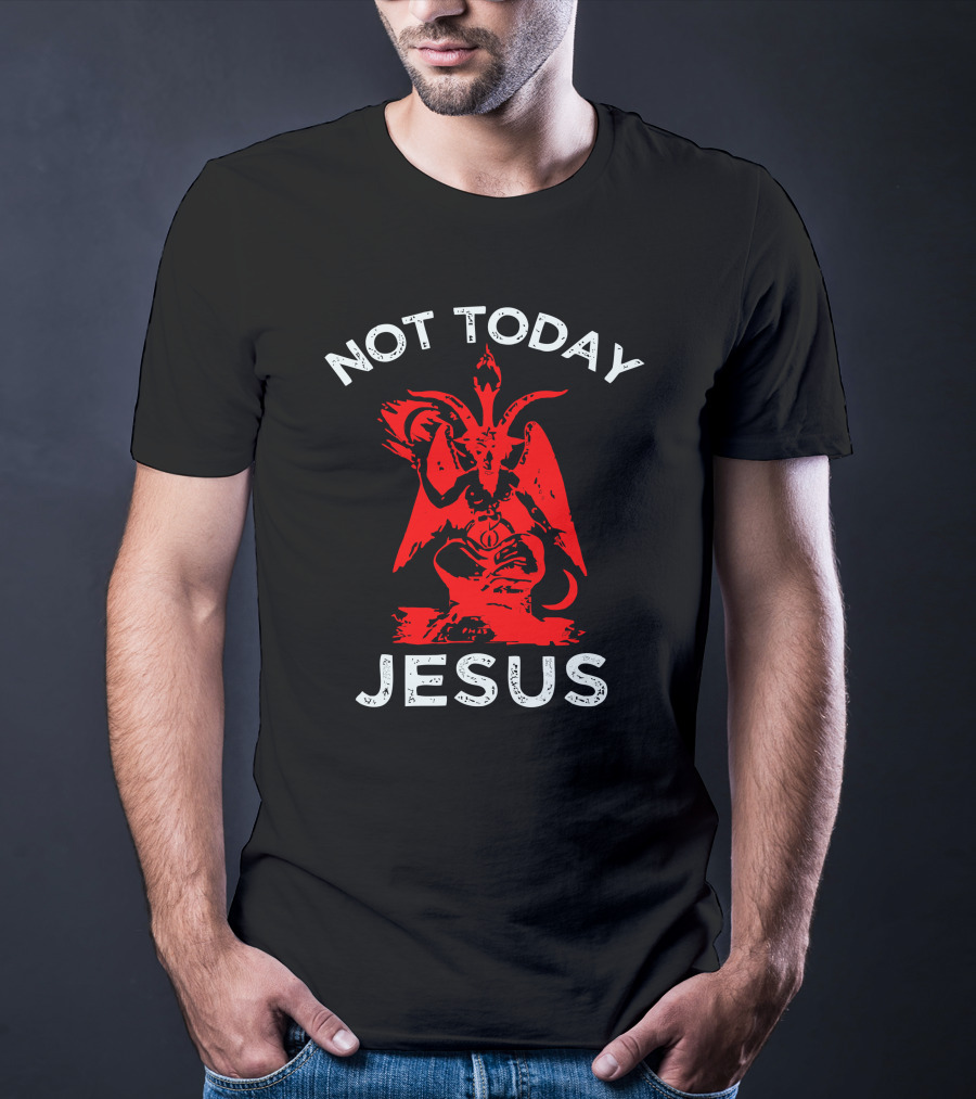 Not Today Jesus Baphomet Satanic Goat T-Shirt