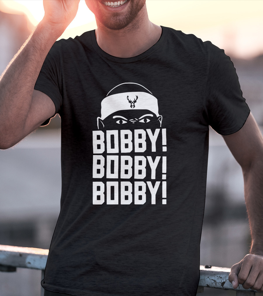 BOBBY BOBBY BOBBY Bobby Portis Milwaukee Bucks T-Shirt