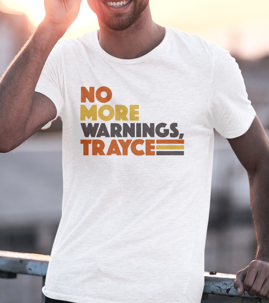 No More Warnings Trayce T-Shirt
