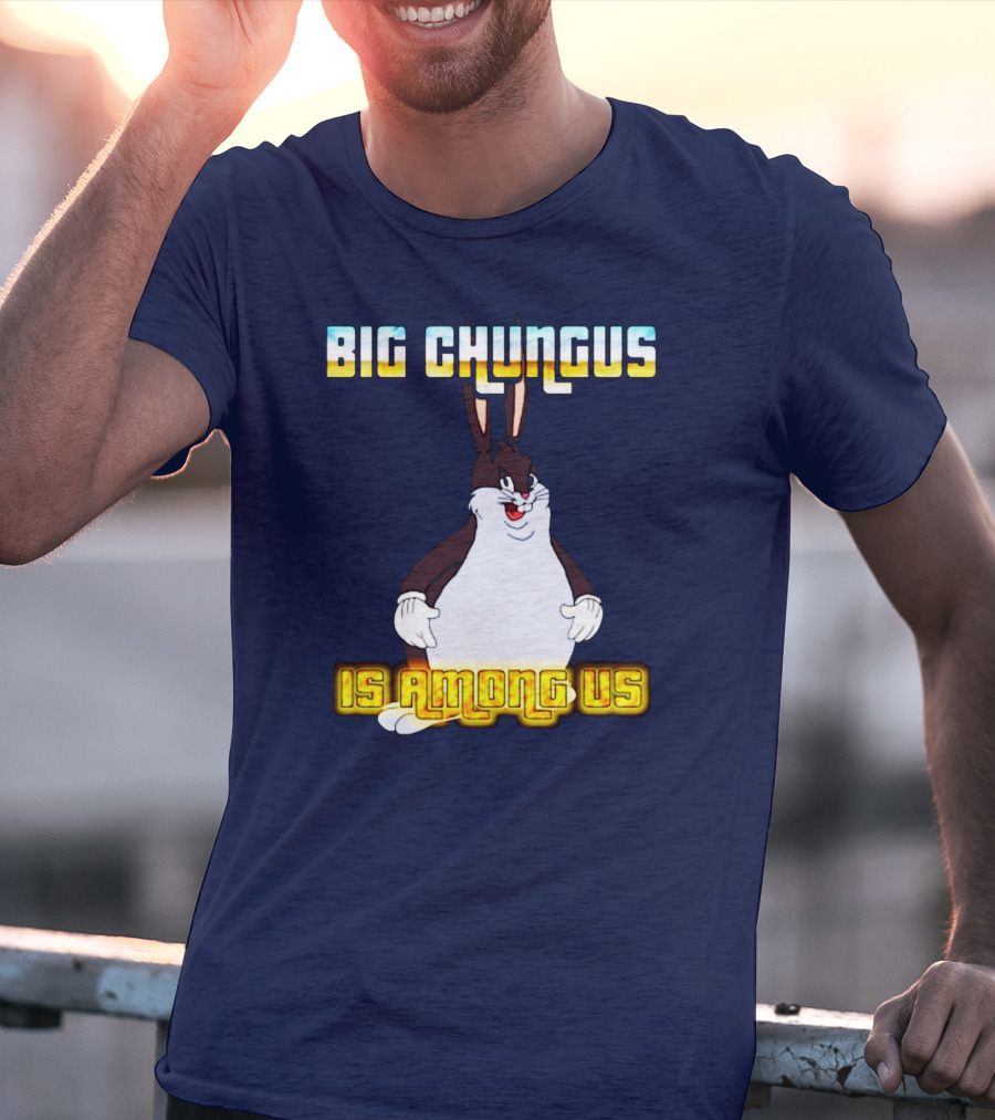 Big Chungus Among Us Meme Crossover T-Shirt