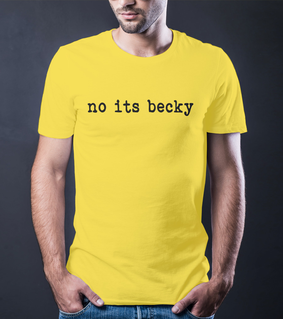 Taylor Swift No Its Becky Meme T-Shirt