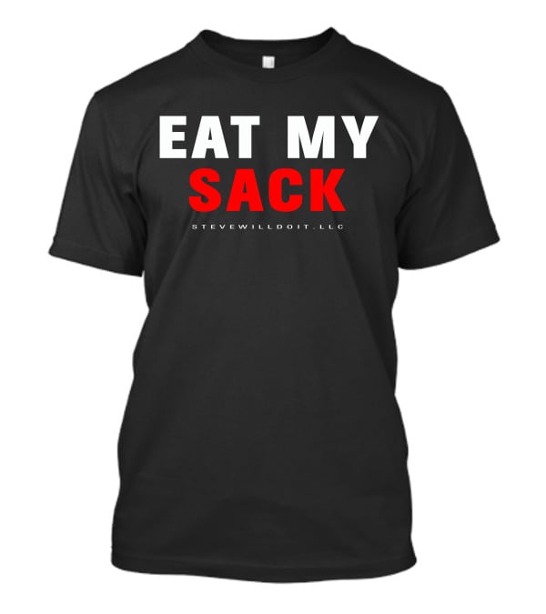 EAT MY SACK STEVEWILLDOIT LLC T-Shirt