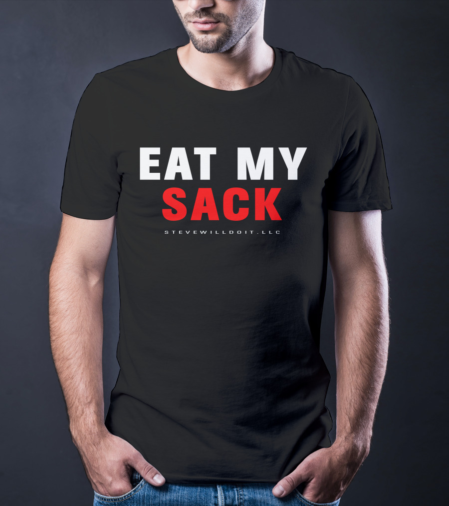 EAT MY SACK STEVEWILLDOIT LLC T-Shirt