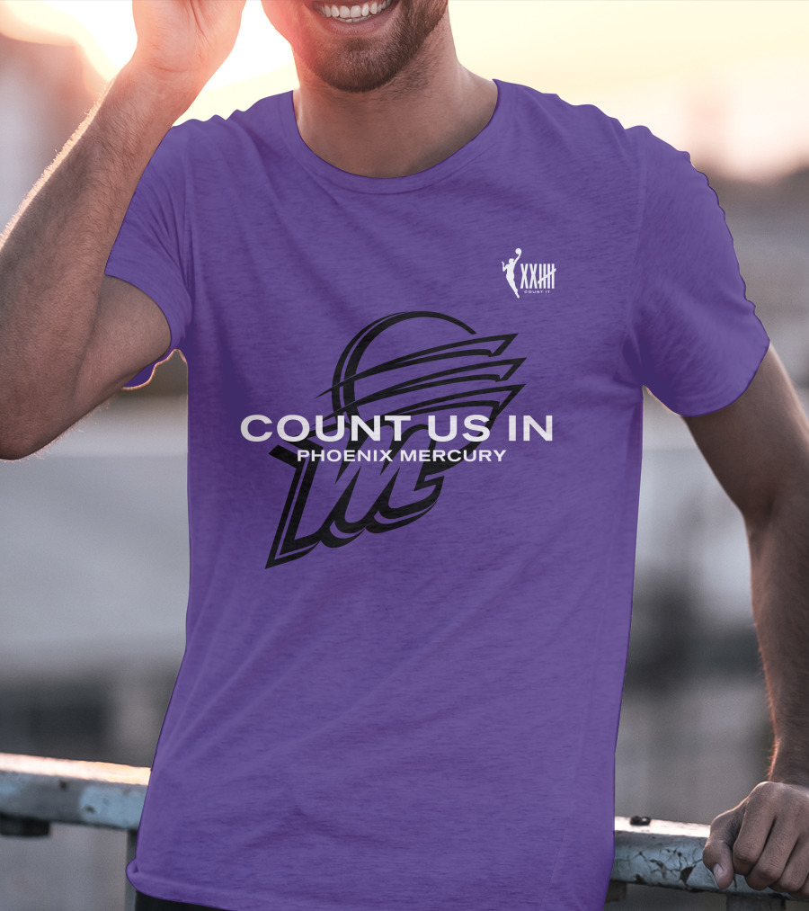 Count Us In Phoenix Mercury WNBA XXIII Logo Basketball T-Shirt