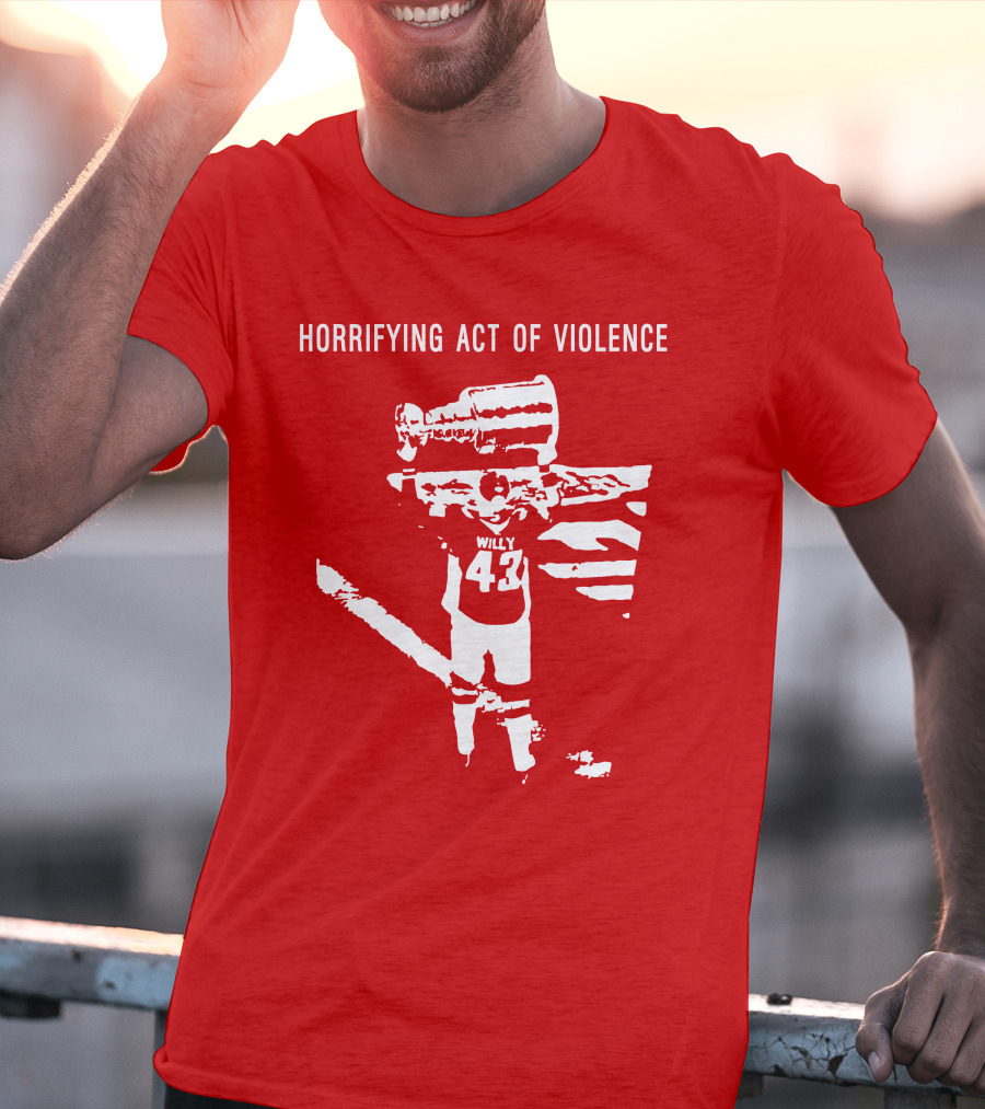 Horrifying Act Of Violence Willy 43 Trophy T-Shirt