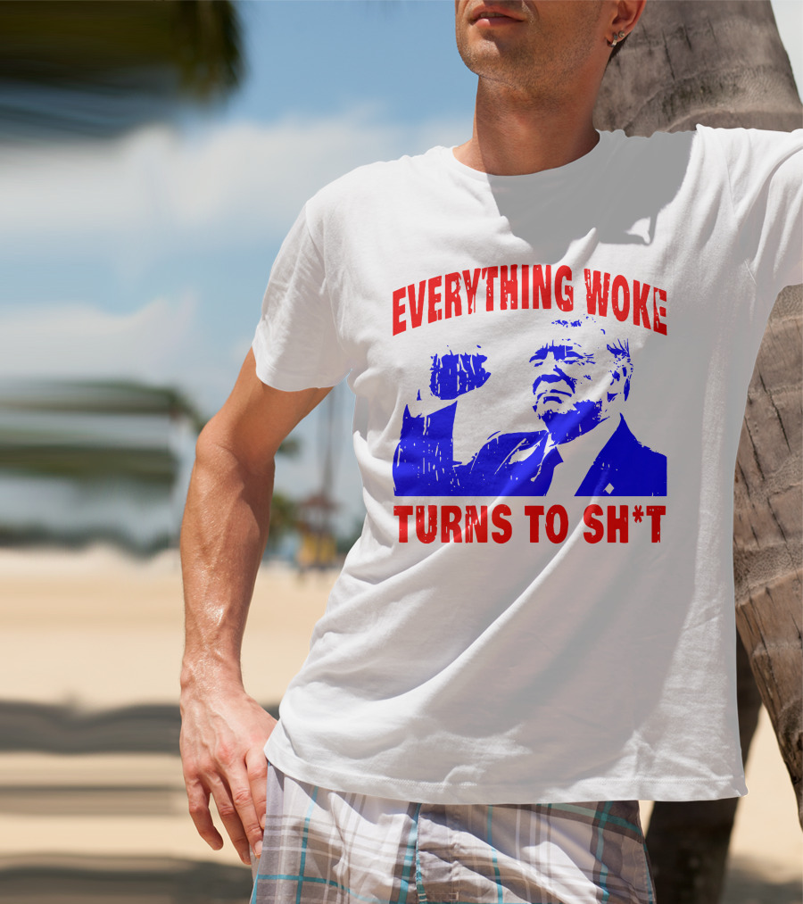 Everything Woke Turns To Sh*t Patriotic Fist Pose T-Shirt
