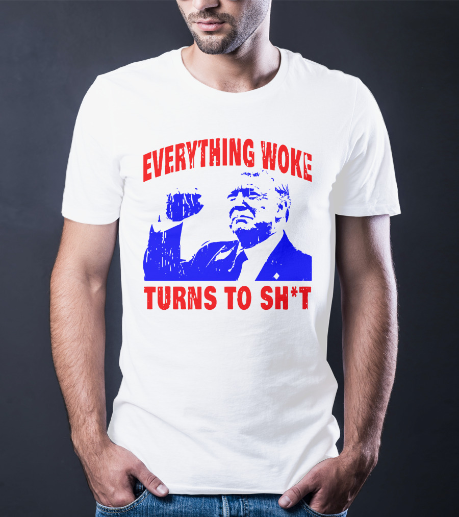 Everything Woke Turns To Sh*t Patriotic Fist Pose T-Shirt
