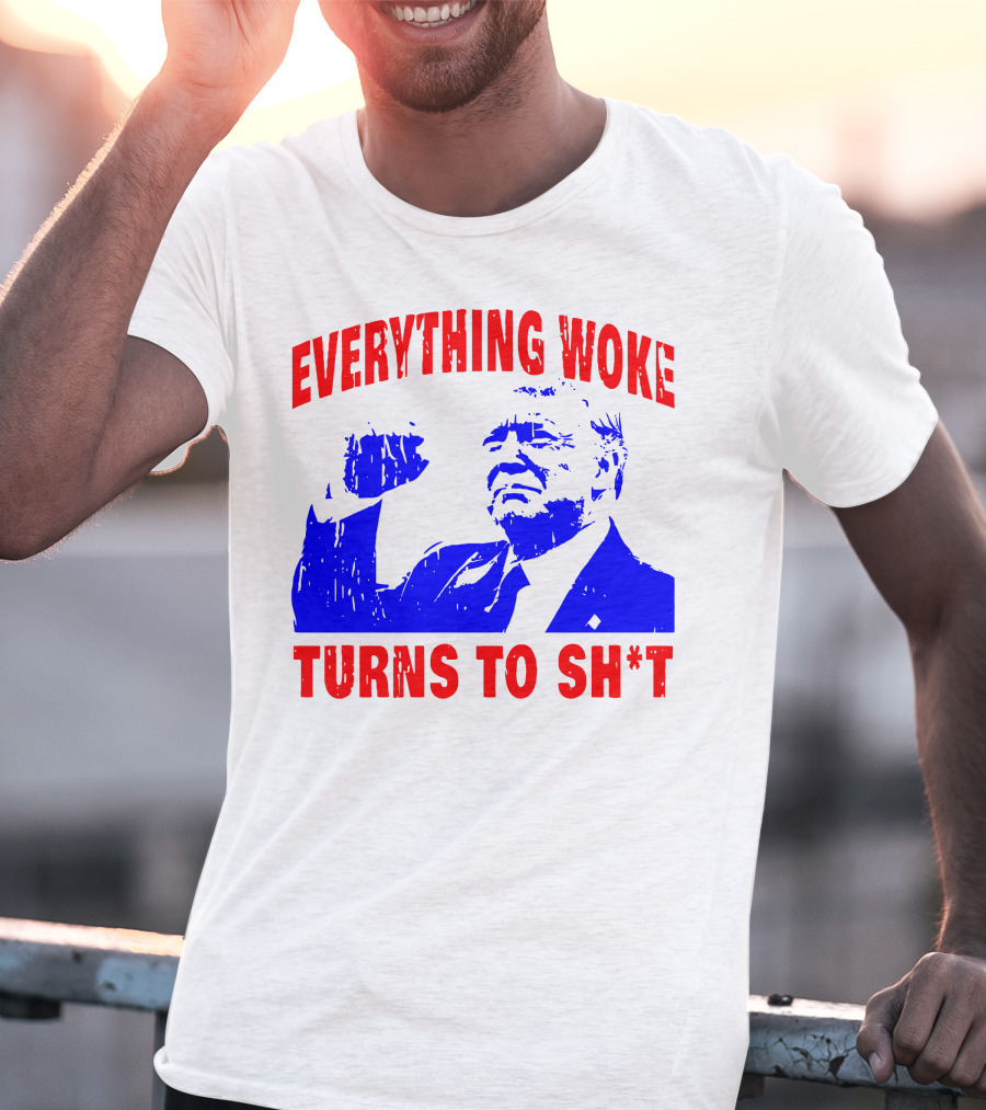 Everything Woke Turns To Sh*t Patriotic Fist Pose T-Shirt