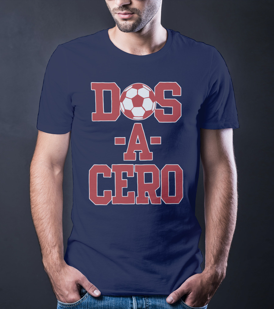 Dos A Cero Soccer Fan Spirit T-Shirt