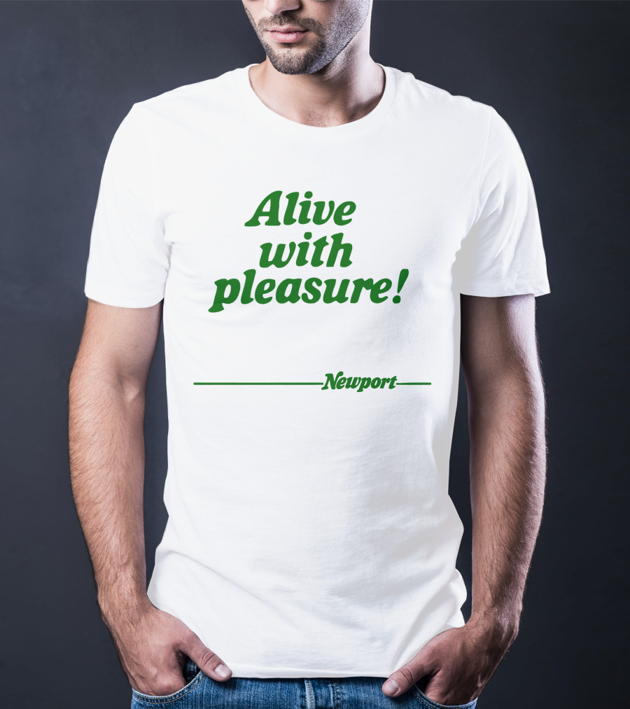 Alive With Pleasure Newport T-Shirt