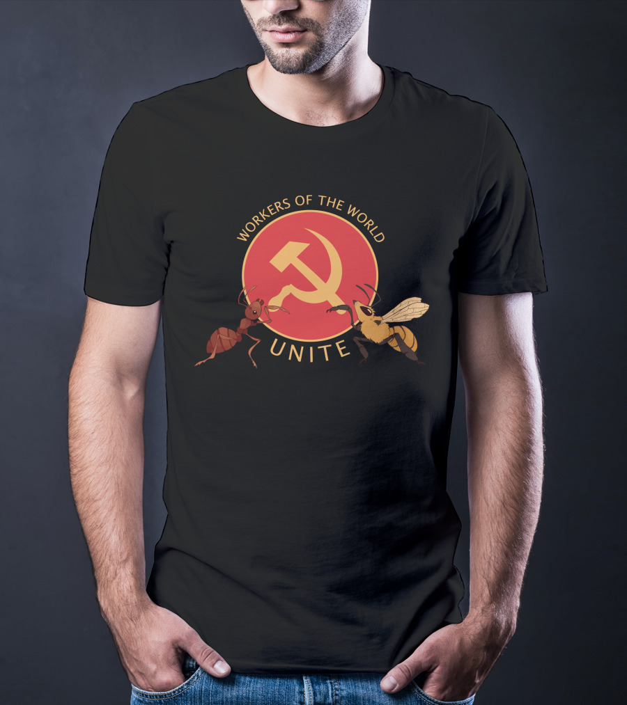 Workers Of The World Unite Ant And Bee Hammer And Sickle T-Shirt