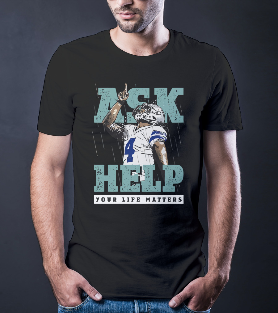 Ask For Help Your Life Matters Dak Prescott Football Player T-Shirt