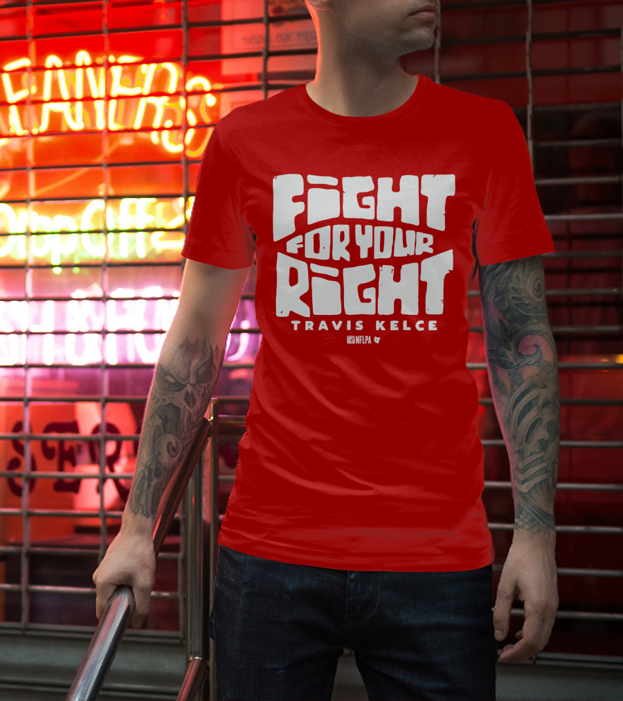 Fight For Your Right Travis Kelce NFLPA T-Shirt