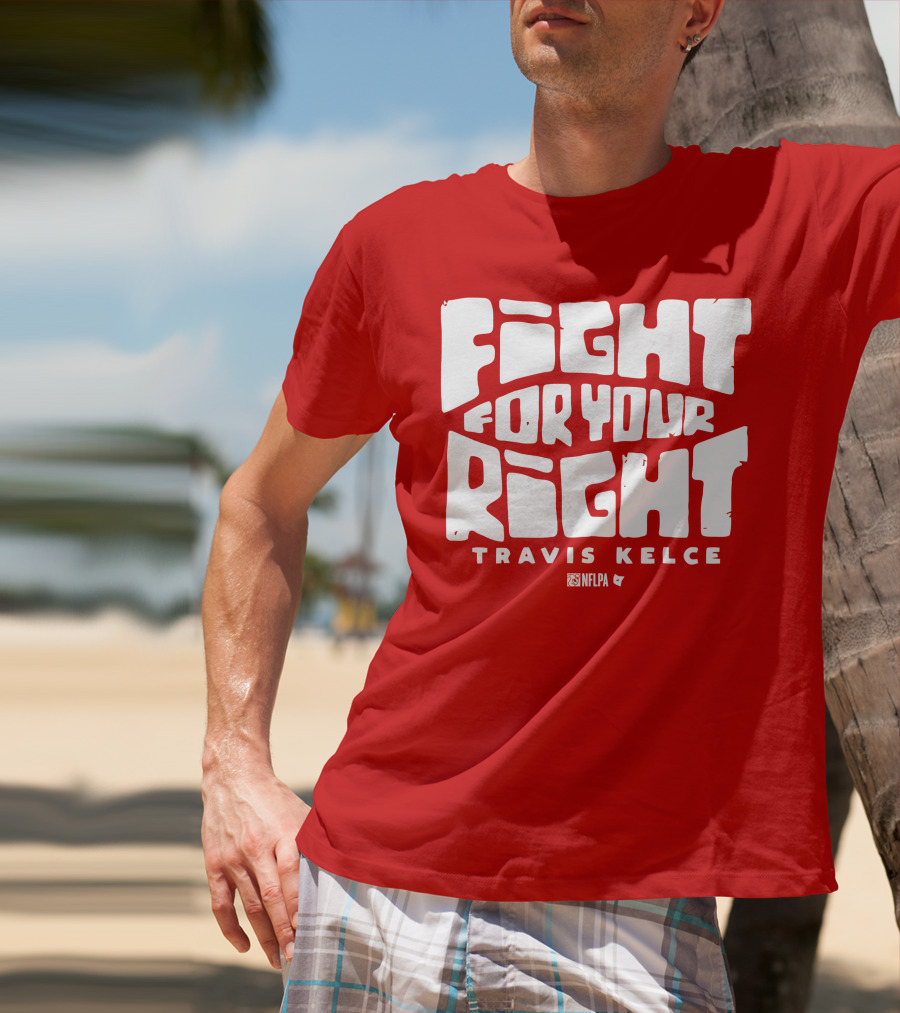 Fight For Your Right Travis Kelce NFLPA T-Shirt