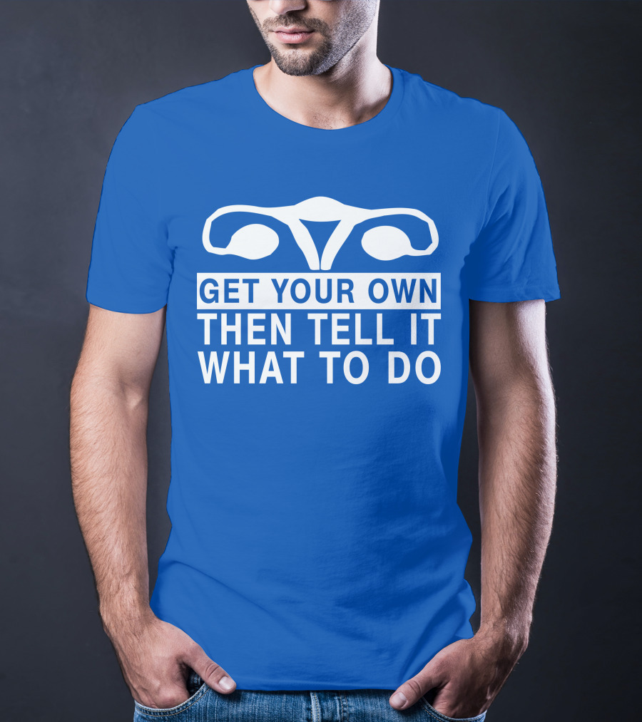 CM Punk Get Your Own Then Tell It What To Do Uterus T-Shirt