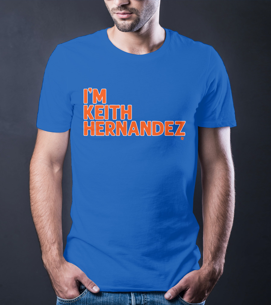 I'm Keith Hernandez Quote Blue Orange Text T-Shirt