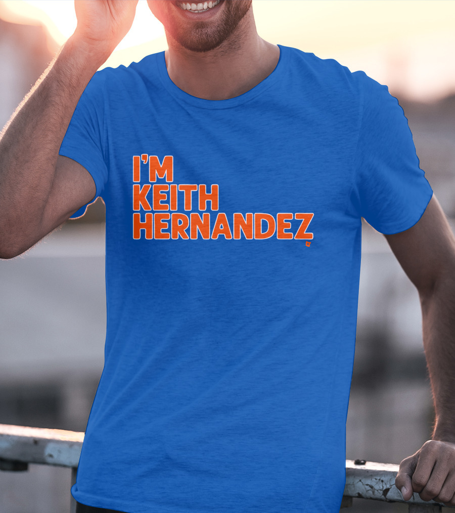 I'm Keith Hernandez Quote Blue Orange Text T-Shirt