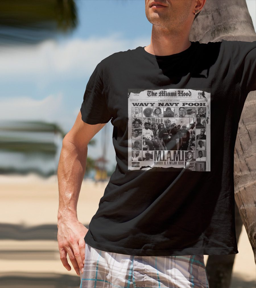 The Miami Hood Wavy Navy Pooh M.I.A.M.I. Murder Is A Major Issue T-Shirt