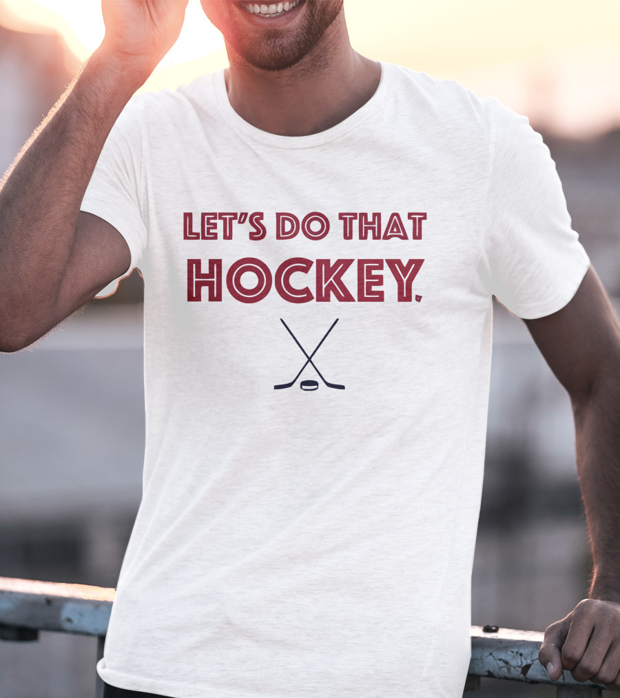 Let's Do That Hockey Colorado Crossed Sticks T-Shirt